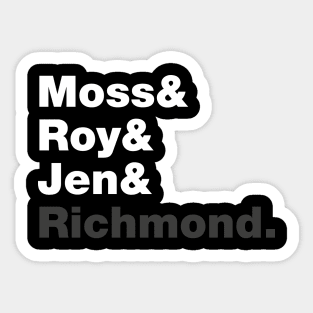 The IT Crowd Staff - Moss, Roy, Jen, Richmond Sticker